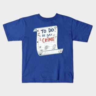 Be Gay Do Crime Kids T-Shirt